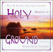 Holy Ground: Moments of Worship and Praise with the Homecoming Friends (UK