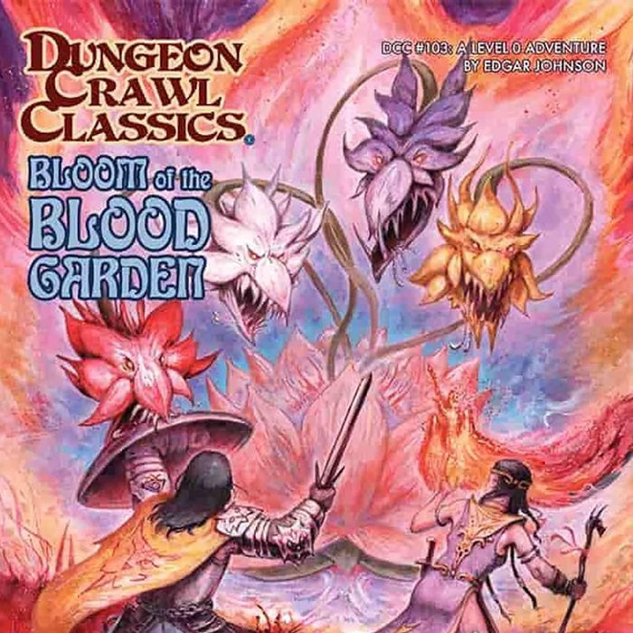 Dungeon Crawl Classics #103: Bloom of the Blood Garden