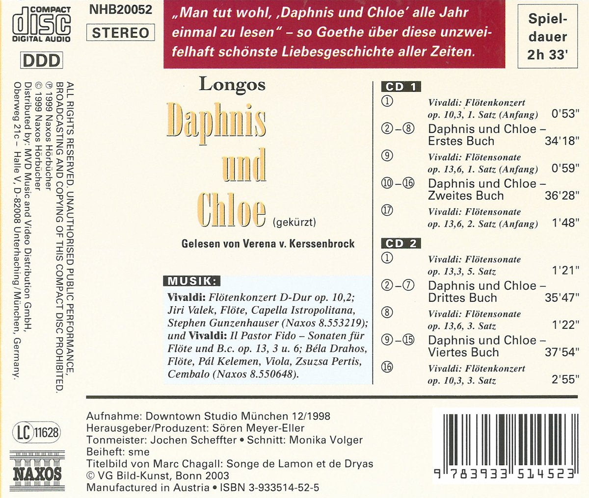 Daphnis und Chloe. 2 CDs: Gekürzt. Musik: Vivaldi, Flötenkonzert D-Dur op.10,2 u. Il Pastor Fido, Sonaten f. Flöte u. B.c. op 13,3 u. 6. 153 Min..