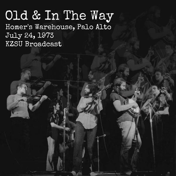 Old & in the Way: Homer's Warehouse, Palo Alto, July 24, 1973