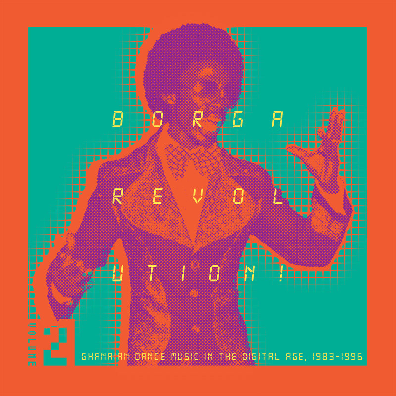 Borga Revolution!: Ghanian Dance Music in the Digital Age, 1983-1996 - Volume 2