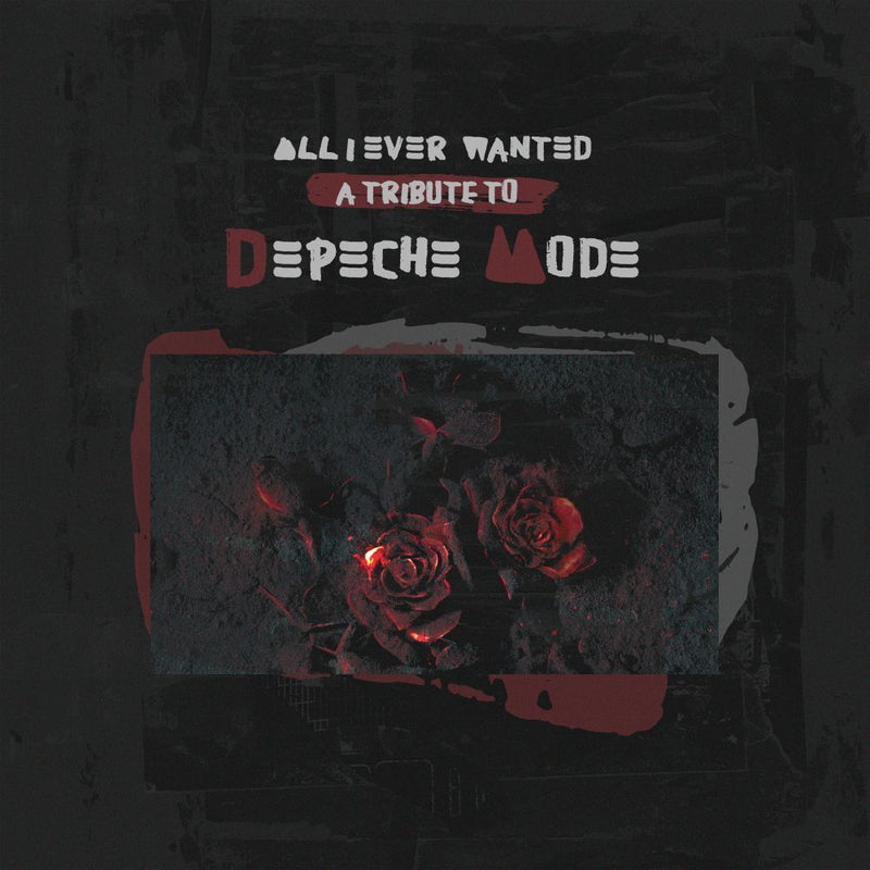 All I Ever Wanted: A Tribute to Depeche Mode