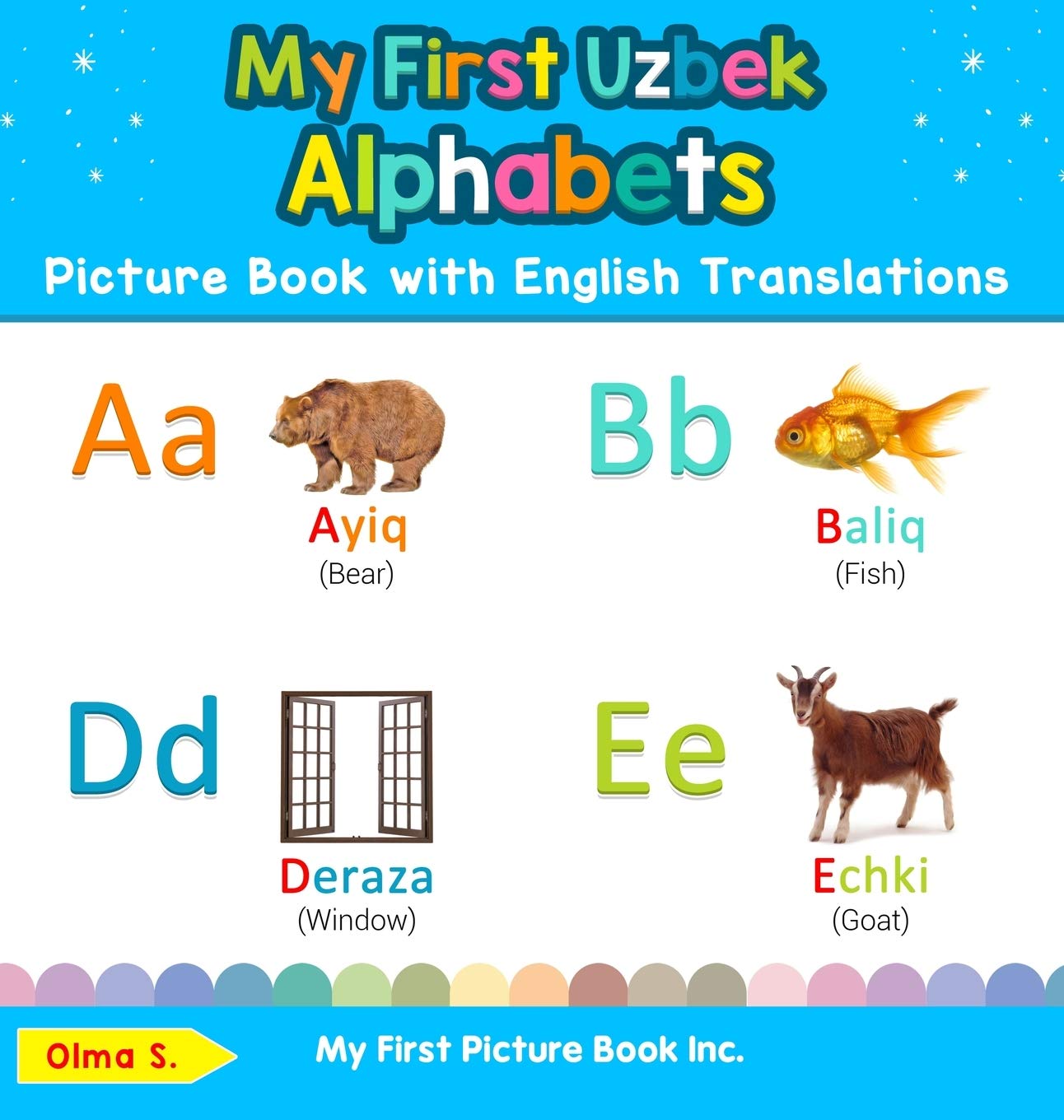 My First Uzbek Alphabets Picture Book with English Translations: Bilingual Early Learning & Easy Teaching Uzbek Books for Kids (1) (Teach & Learn Basic Uzbek Words for Children
