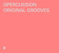 OPERcussion: Original Grooves