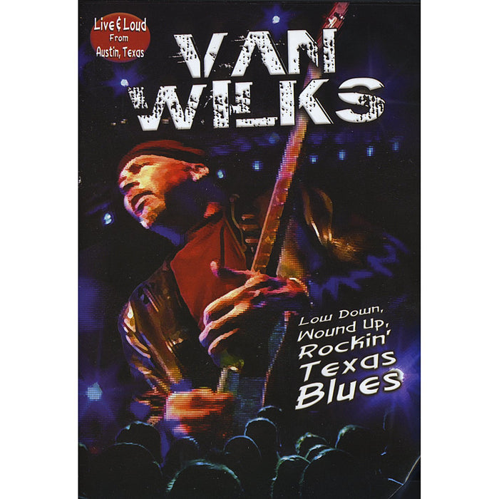 Van Wilks - Live & Loud From Austin Texas