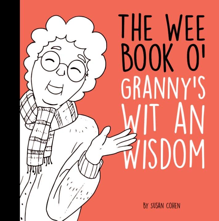 Wee Book Of Scottish Grannies` Sayin`S