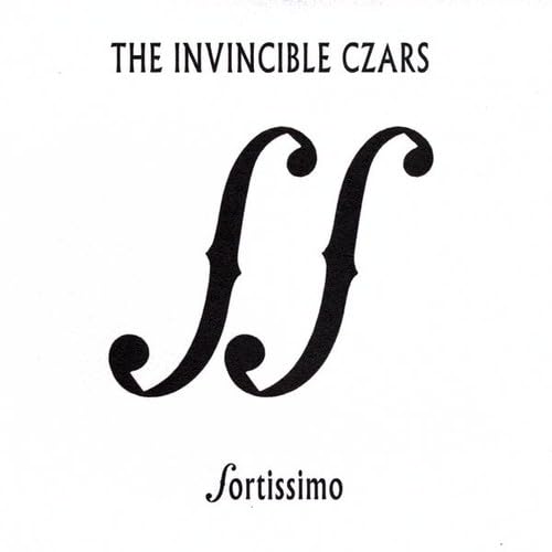 Invincible Czars (The) - Fortissimo