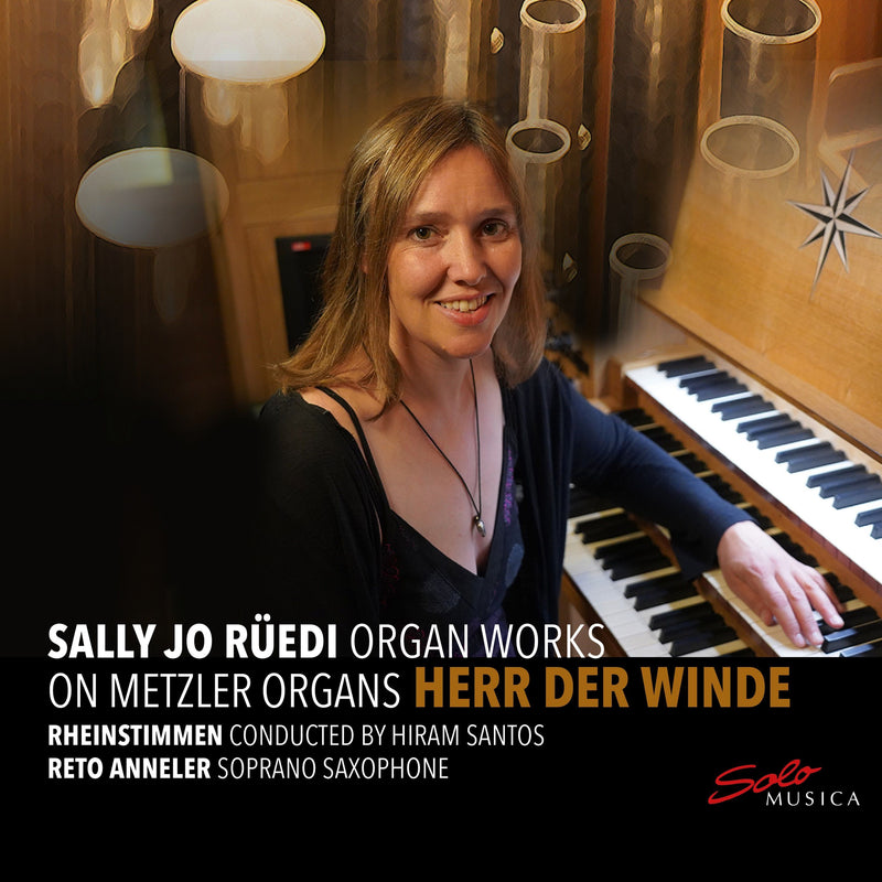 Herr Der Winde: Sally Jo Rüedi Organ Works On Metzler Organs