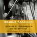 Brahms Analogue: Cello Sonatas/Four Serious Songs