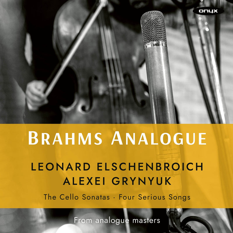 Brahms Analogue: Cello Sonatas/Four Serious Songs