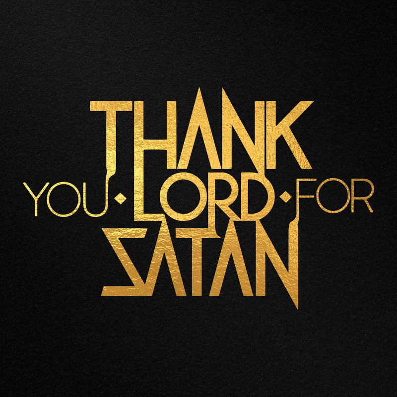 Thank You Lord for Satan