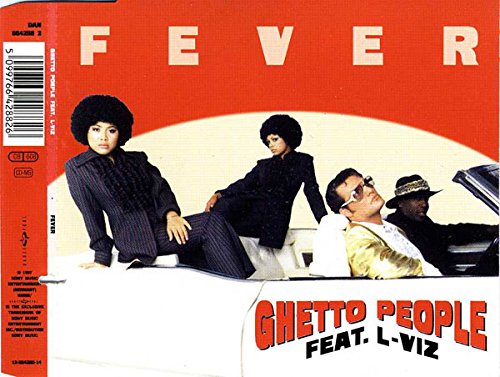 ghetto people feat l-viz - fever ( radio mix / album version ) / one 4 the money 2 for the show / in the ghetto ( unplug