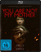 You Are Not My Mother
