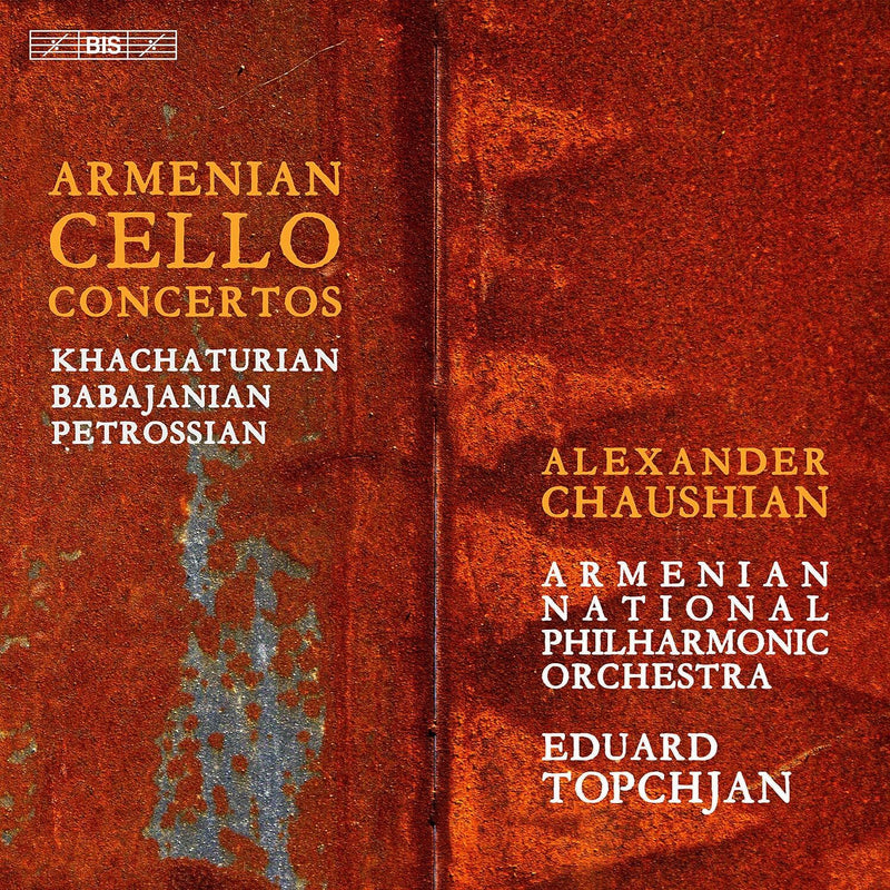 Khachaturian/Babajanian/Petrossian: Armenian Cello Concertos