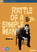 Rattle of a Simple Man