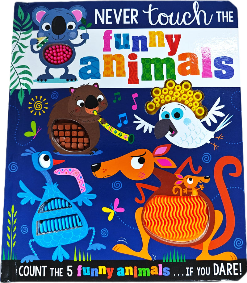 Never Touch the Funny Animals (Touch and Feel Board Book