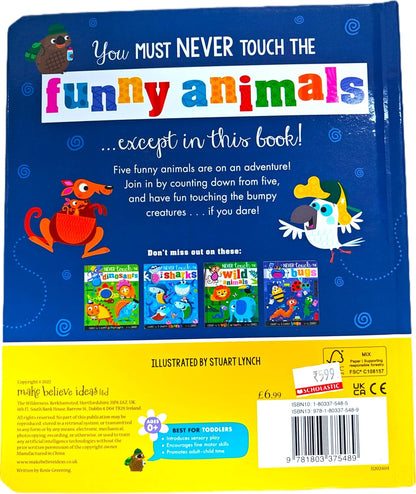 Never Touch the Funny Animals (Touch and Feel Board Book