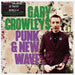 Gary Crowley's Punk & New Wave - Volume 2