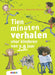 Tien minuten verhalen voor kinderen van 7-8 jaar: Leuk om zelf te lezen én om aan je ouders voor te lezen (Tien minuten verhaaltjes
