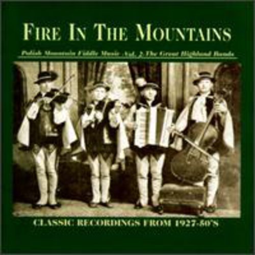 Fire In The Mountains: Polish Mountain Fiddle Music - Vol. 2 - The Great Highland B