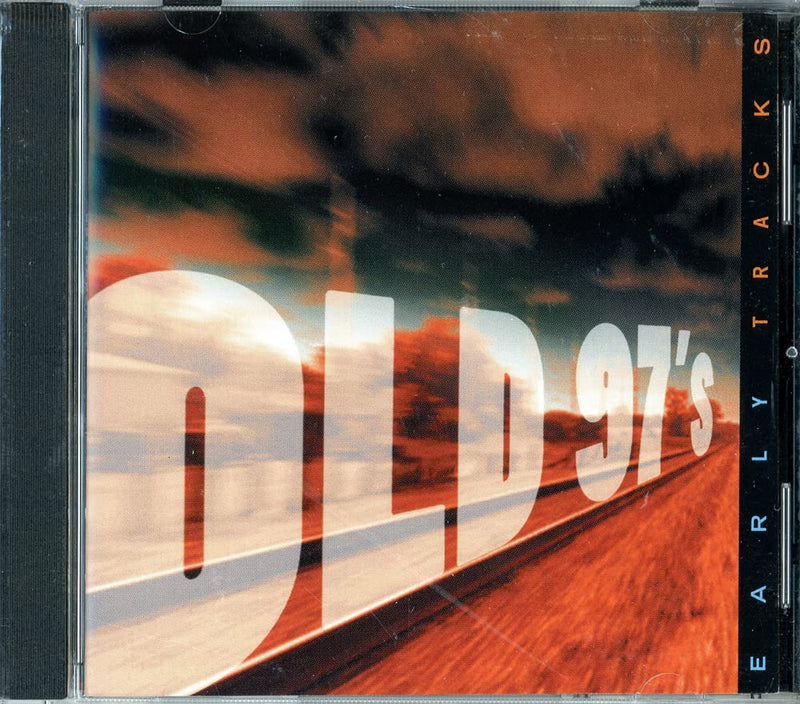 Old 97'S - Early Tracks
