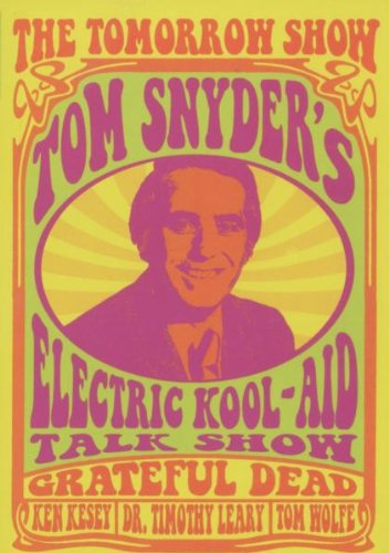 Tom Snyder/the Grateful Dead - Electric Kool Aid Talk Show