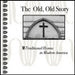 Old, Old Story, The: Traditional