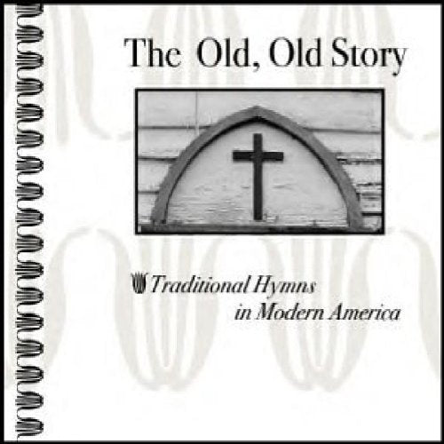 Old, Old Story, The: Traditional