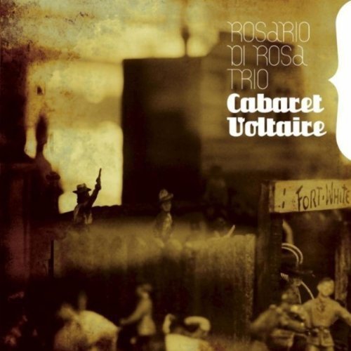 Di Rosa, Rosario Trio : Cabaret Voltaire