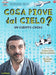 Cosa Piove Dal Cielo?