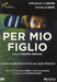 Dvd - Per Mio Figlio (1 DVD