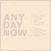 Any Day Now