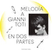 Melodia A Gianni Toti En Dos Partes (Melody For Gianni Toti In Two Parts)
