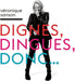 Dignes, Dingues, Donc...