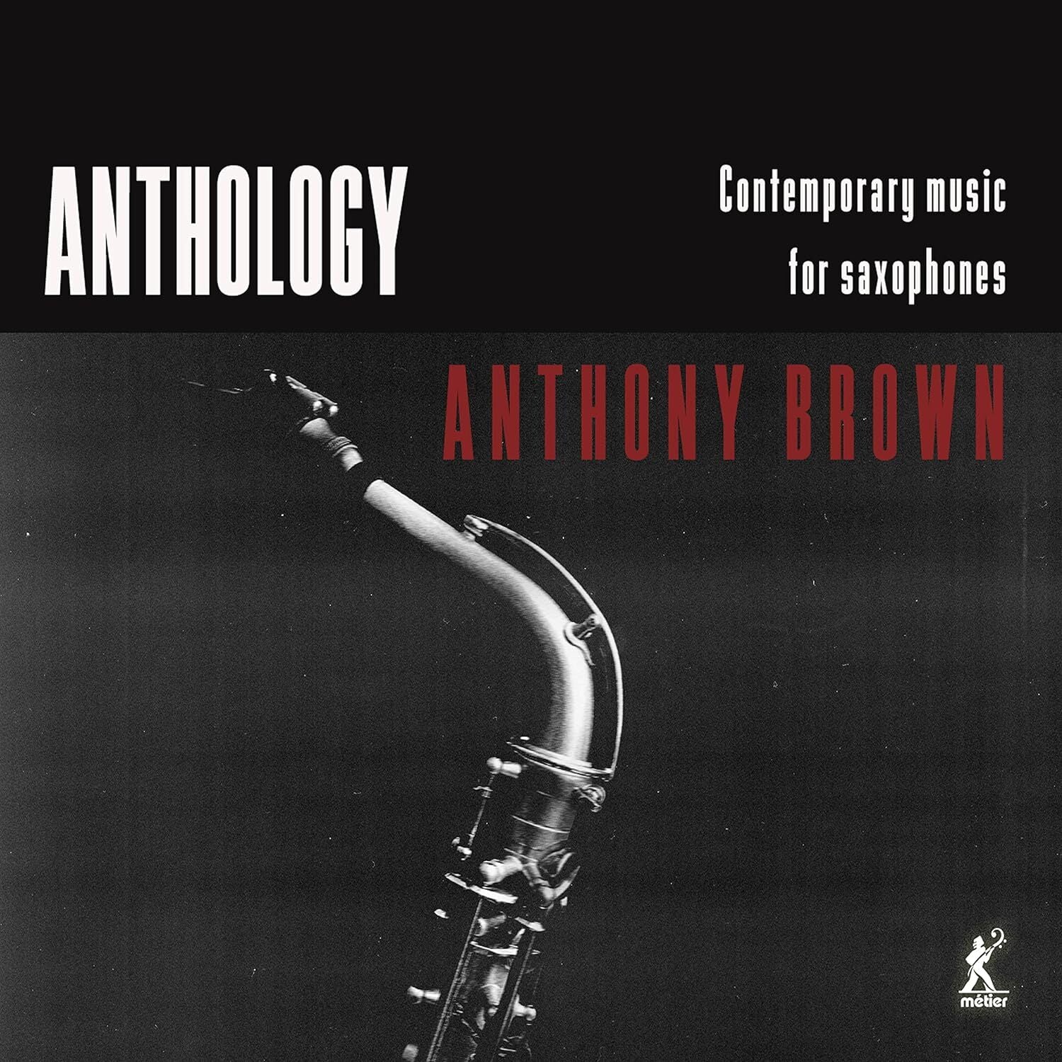 Anthony Brown: Anthology: Contemporary Music for Saxophones
