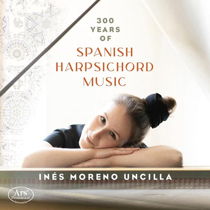 Inés Moreno Uncilla: 300 Years of Spanish Harpsichord Music