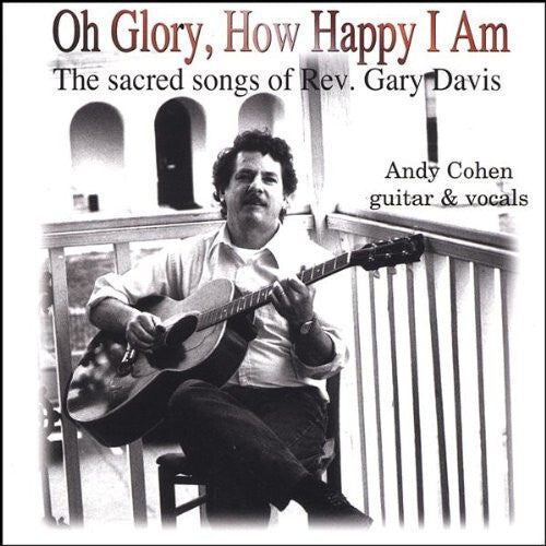 Oh Glory, How Happy I Am: The Sacred Songs of Rev. Gary Davis