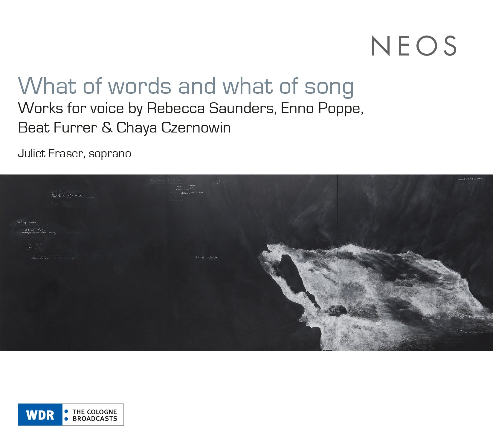 What of Words and What of Song: Works for Voice By Rebecca Saunders, Enno Poppe, Beat Furrer...