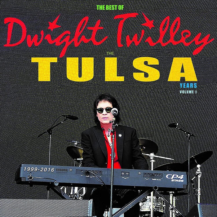 The Best of Dwight Twilley: The Tulsa Years 1999-2016 - Volume 1