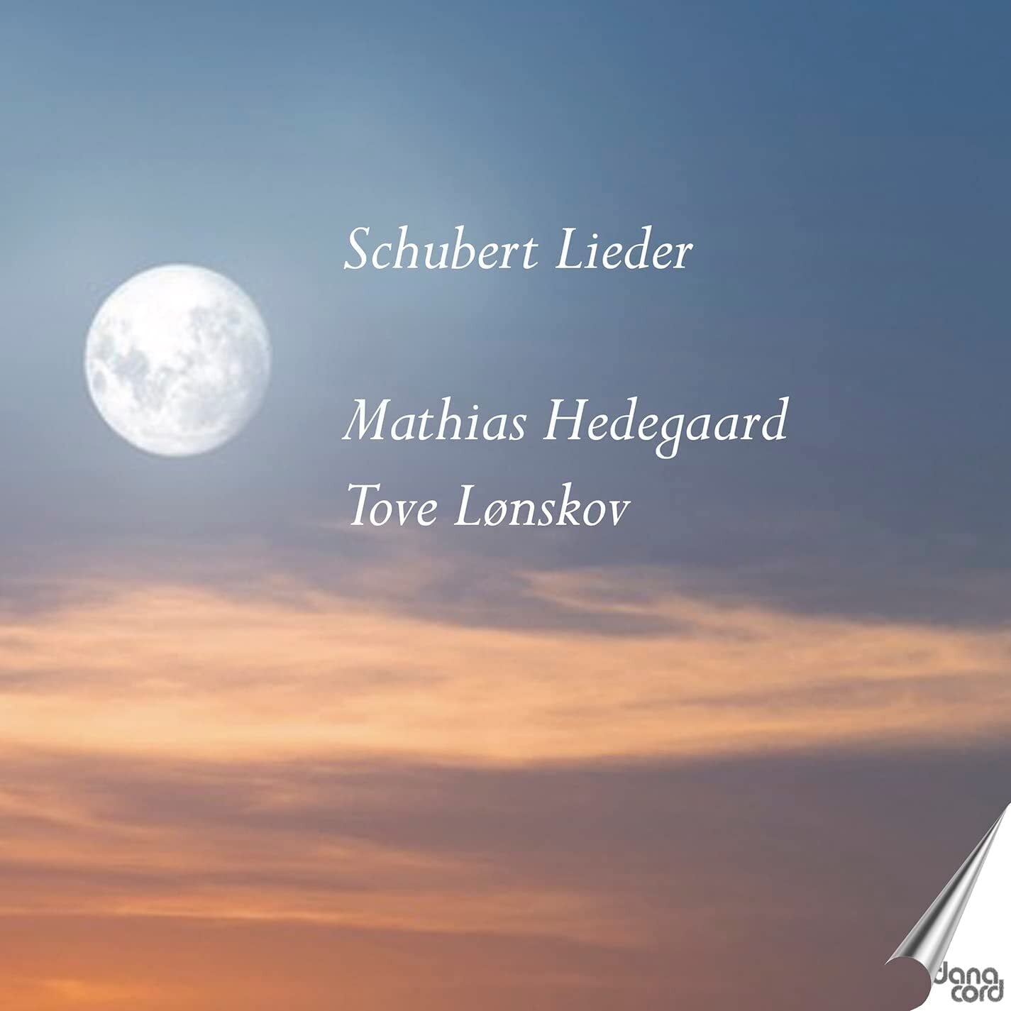 Mathias Hedegaard/Tove Lonskov: Schubert Lieder