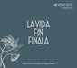 La Vida Fin Finala