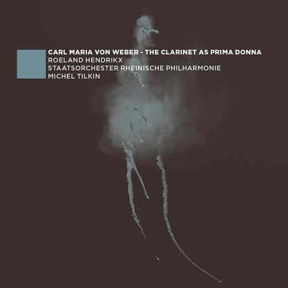 Carl Maria Von Weber: The Clarinet As Prima Donna