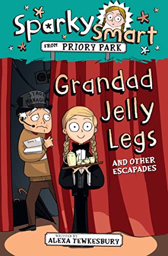 Sparky Smart from Priory Park - Grandad Jelly Legs and Other Escapades  Alexa Tewkesbury and Anna-Maria Glover  Alexa Tewkesbury and Anna-Maria Glover