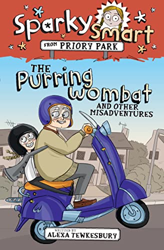Sparky Smart from Priory Park - The Purring Wombat and Other Misadventures  Alexa Tewkesbury and Anna-Maria Glover  Alexa Tewkesbury and Anna-Maria Glover