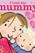 I Love My Mummy