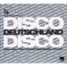 Disco Deutschland Disco: Disco, Funk & Philly Anthems