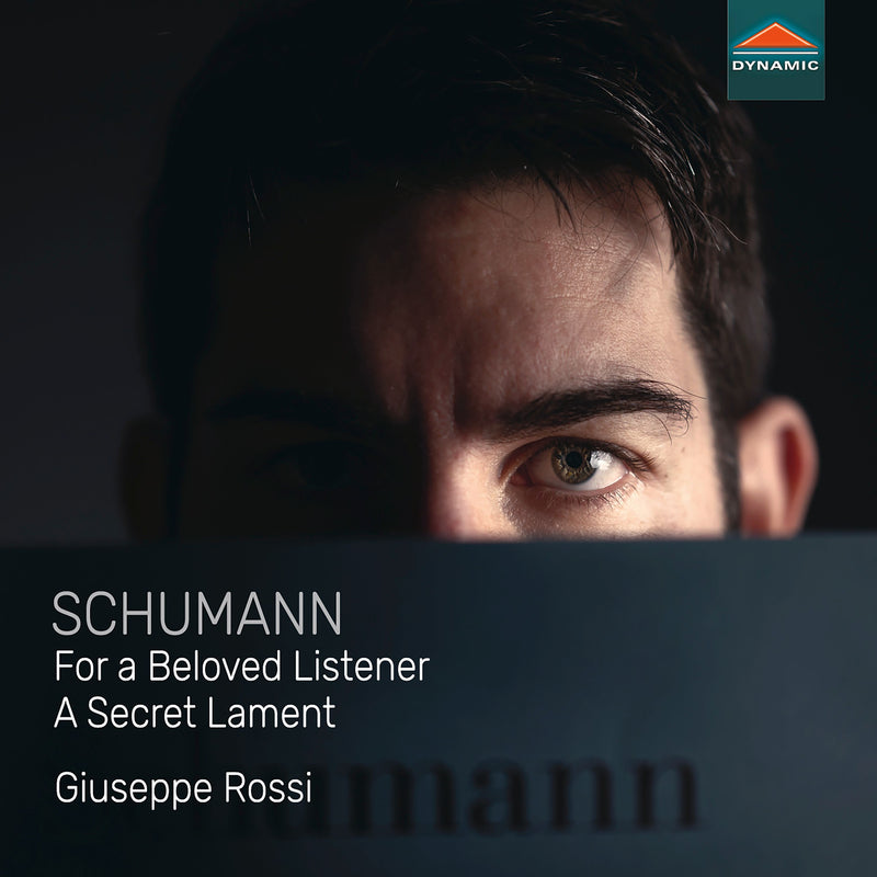Schumann: For a Beloved Listener - A Secret Lament
