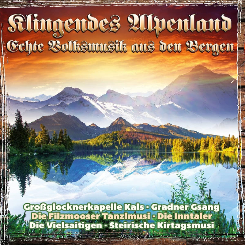 Klingendes Alpenland-Echte Volksmusik aus Den Be