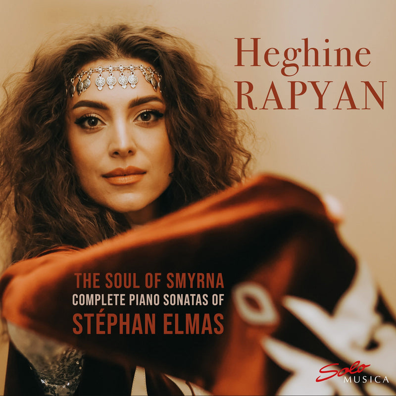 The Soul of Smyrna: Complete Piano Sonatas of Stéphan Elmas