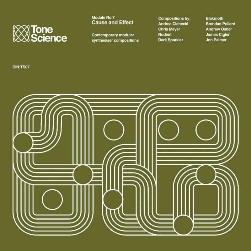 Tone Science: Module No. 7: Cause and Effect: Contemporary Modular Synthesiser Compositions